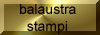 balaustra stampi